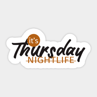 NIGHTLIFE thursday Sticker